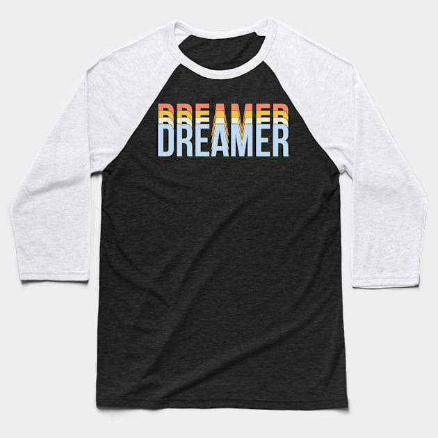 Dreamer Baseball T-Shirt by Shirtrunner1